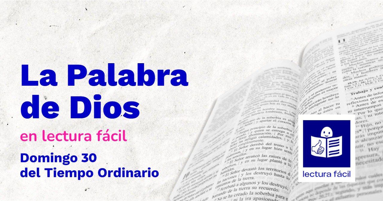 En este momento estás viendo Lectura fácil – Día 26 DE OCTUBRE: Domingo 30 Tiempo Ordinario Ciclo C