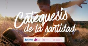 Lee más sobre el artículo Catequesis “Abiertos al amor de Dios”: una invitación a vivir la santidad