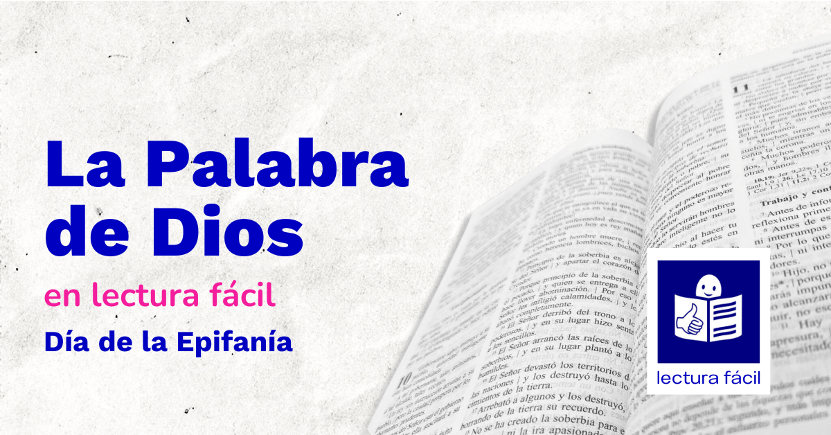 En este momento estás viendo Lectura fácil – DÍA 6 DE ENERO:  La Epifanía del Señor Ciclo A