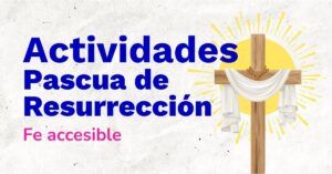Lee más sobre el artículo ACTIVIDADES DE PASCUA DE RESURRECCIÓN