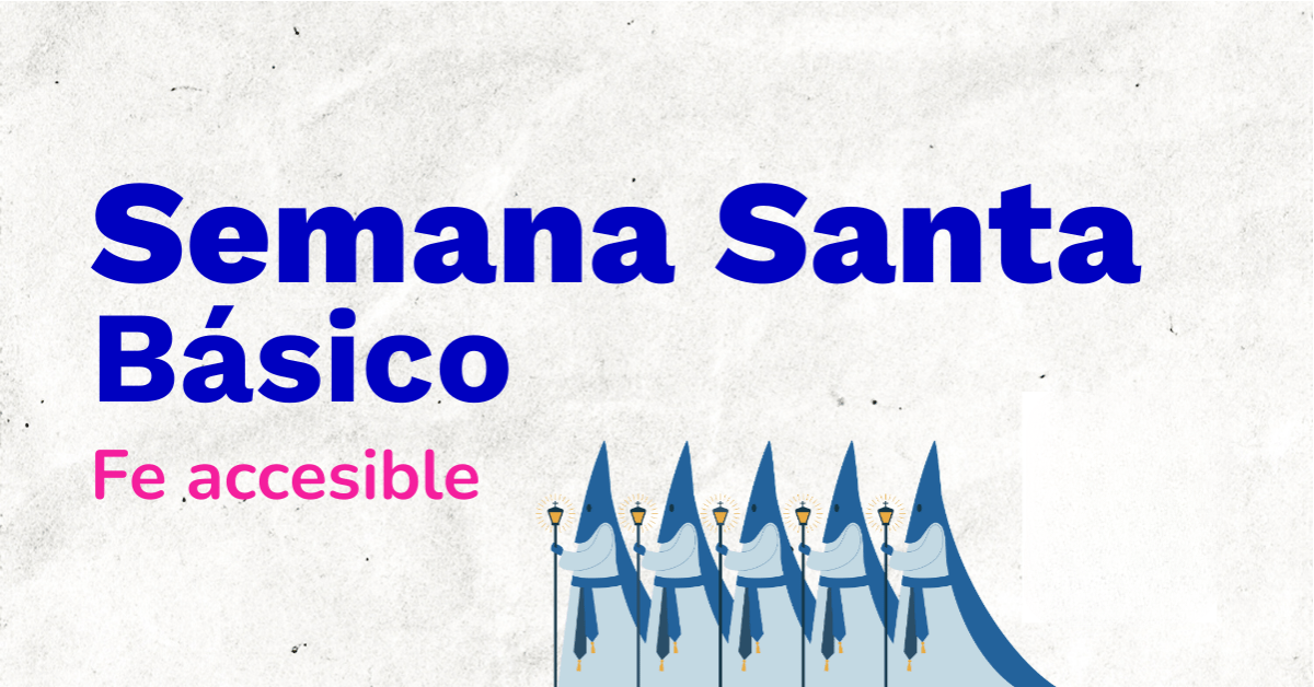 En este momento estás viendo SEMANA SANTA BÁSICO
