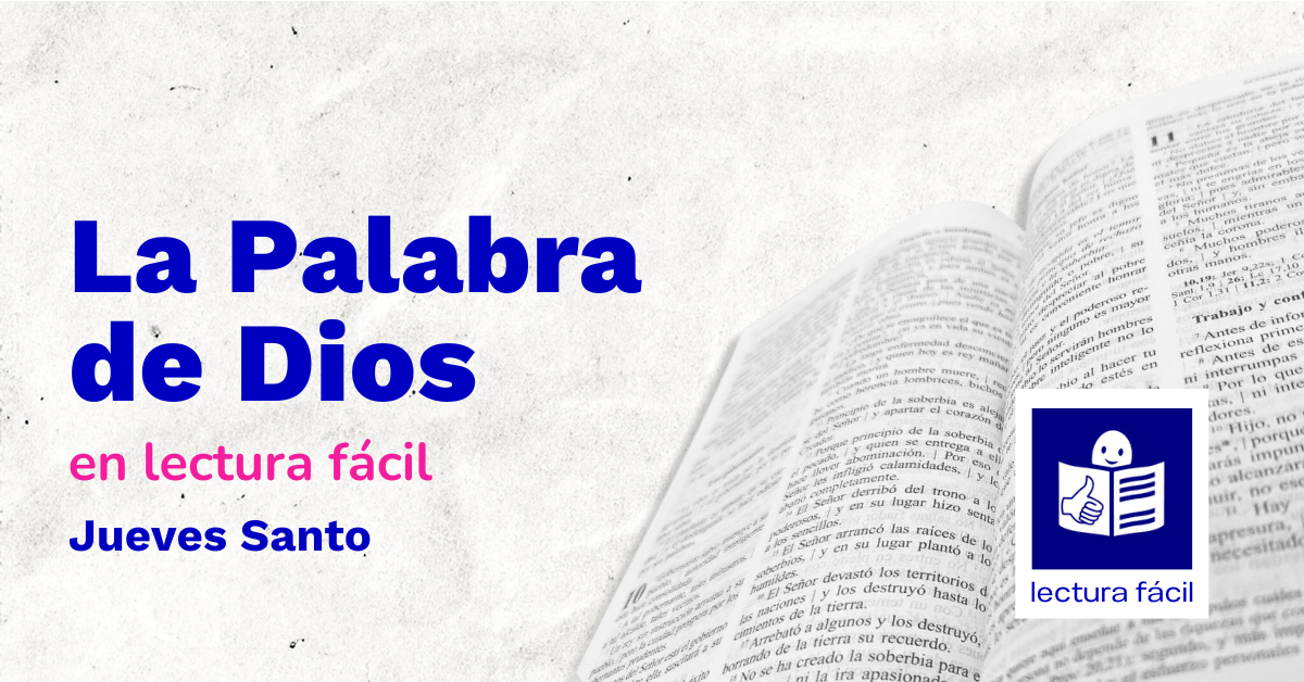 En este momento estás viendo Lectura Fácil – DÍA 2 de abril: Jueves Santo