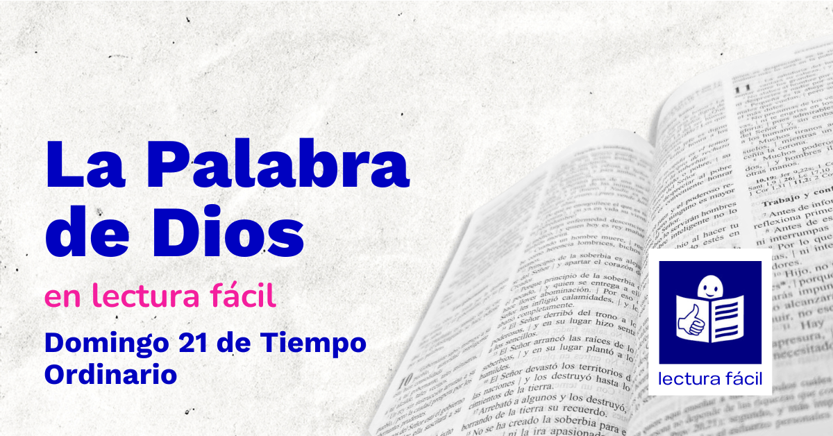 En este momento estás viendo Lectura Fácil – DÍA 23 de agosto: Domingo 21 del Tiempo Ordinario