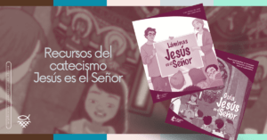 Lee más sobre el artículo Nueva Guía para acompañar el proceso de iniciación cristiana con el catecismo Jesús es el Señor