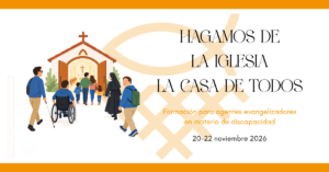 Lee más sobre el artículo Formación para agentes evangelizadores en materia de discapacidad